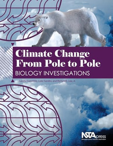 Climate Change From Pole to Pole (Biology Investigations) by Juanita Constible, Luke Sandro, Richard E Lee, Jr., 9781933531236