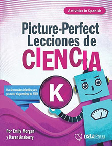 Picture-Perfect Lecciones de Ciencia (Cómo utilizar manuales infantiles para guiar la investigación, K (Activities in Spanish)) by Karen Ansberry, MA, Emily Morgan, 9781681408576
