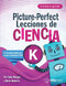 Picture-Perfect Lecciones de Ciencia (Cómo utilizar manuales infantiles para guiar la investigación, K (Activities in Spanish)) by Karen Ansberry, MA, Emily Morgan, 9781681408576