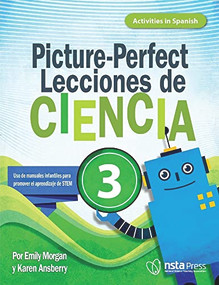 Picture-Perfect Lecciones de Ciencia (Cómo utilizar manuales infantiles para guiar la investigación, 3 (Activities in Spanish)) by Emily Morgan, Karen Ansberry, 9781681408606