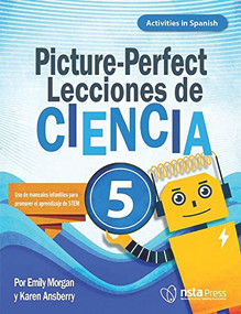 Picture-Perfect Lecciones de Ciencia (Cómo utilizar manuales infantiles para guiar la investigación, 5 (Activities in Spanish)) by Emily Morgan, Karen Ansberry, 9781681408620