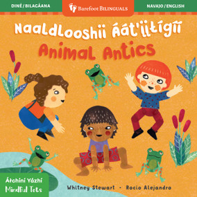 Mindful Tots: Animal Antics (Bilingual Navajo & English) by Whitney Stewart, Rocío Alejandro, 9798888598597