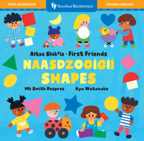 First Friends: Shapes (Bilingual Navajo & English) by Mk Smith Despres, Aya Watanabe, 9798888598603