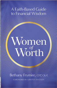 Women of Worth (A Faith-Based Guide to Financial Wisdom) by Bethany Frymire, Kirsten Watson, 9780736993302