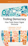 Trolling Democracy (How Trolls Distort Digital Discourse) by J. Benjamin Taylor, Sean Richey, 9781041039754