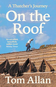On The Roof (A Thatcher's Journey) by Tom Allan, 9781788167444