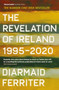 The Revelation of Ireland (1995-2020) by Diarmaid Ferriter, 9781800810969