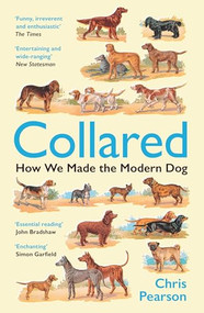 Collared (How We Made the Modern Dog) by Chris Pearson, 9781800816404