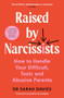 Raised by Narcissists (How to Handle Your Difficult, Toxic and Abusive Parents) by Sarah Davies, 9781800818842