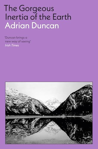 The Gorgeous Inertia of the Earth by Adrian Duncan, 9781805221944