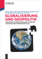 Globalisierung und Geopolitik (Wirtschaftliche Entwicklung im Kontext strategischer Interessenspolitik) (German Edition) by Werner Halver, Lijun Tang, Christof Römer, Amadeus Gwizd, Tim Hildebrandt, Manuel Kroha, Tom Beuler, 9783110790061