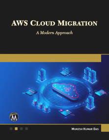AWS Cloud Migration (A Modern Approach) by Mukesh Das, 9781501523786