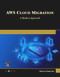 AWS Cloud Migration (A Modern Approach) by Mukesh Das, 9781501523786