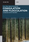 Coagulation and Flocculation (in Drinking Water Treatment) by Petr Filip, Martin Pivokonský, 9783111245973
