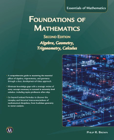 Foundations of Mathematics, Second Edition (Intoduction to Algebra, Geometry, Trigonometry and Calculus) by Philip Brown, 9781501523908