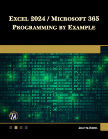 Excel 2024 / Microsoft 365 Programming By Example by Julitta Korol, 9781501524158