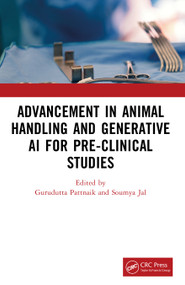 Advancement in Animal Handling and Generative AI for Pre-clinical Studies by Gurudutta Pattnaik, Soumya Jal, 9781041140818