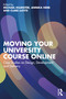 Moving Your University Course Online (Case Studies on Design, Development and Delivery) by Michael Kilmister, Annika Herb, Clare Lloyd, 9781032817644