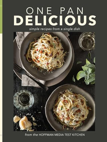 One Pan Delicious (Simple Recipes from a Single Dish) by Hoffman Media Test Kitchen, 9798992385267