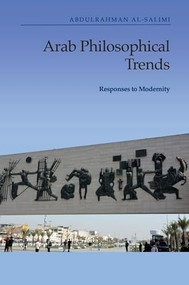 Arab Philosophical Trends (Responses to Modernity) by Abdulrahman al-Salimi, 9781399503303