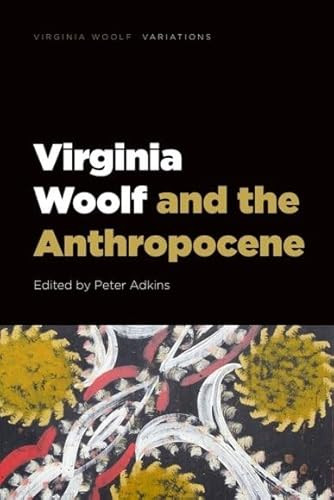 Virginia Woolf and the Anthropocene by Peter Adkins, 9781399516693