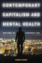 Contemporary Capitalism and Mental Health (Rhythms of Everyday Life) by Conor Heaney, 9781399529945