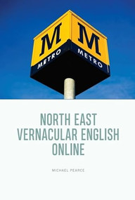 North East Vernacular English Online by Michael Pearce, 9781399520188