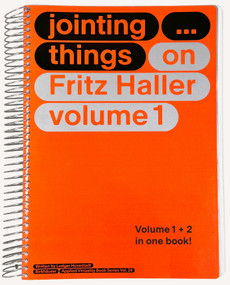 JOINTING THINGS - ON FRITZ HALLER (2 Vols.) (Vol. one: JOINTING ... things Vol. two: jointing ... THINGS) by Ludger Hovestadt, Riccardo Villa, Vera Bühlmann, 9783035629552