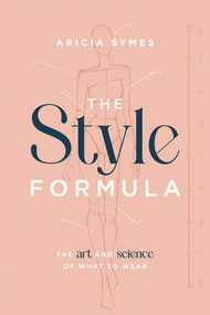 The Style Formula (The Art and Science of What to Wear) by Aricia Symes, 9798891880290