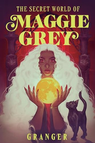 The Secret World of Maggie Grey (A Dark Academia Fantasy) by Granger, 9798347021789