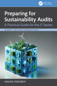 Preparing for Sustainability Audits (A Practical Guide for the IT Sector) by Mahsa Fidanboy, 9781032960159
