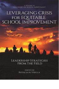Leveraging Crisis for Equitable School Improvement (Leadership Strategies From the Field) by Patricia M. Virella, 9798887308715