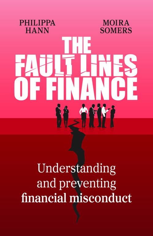 The Fault Lines of Finance (Understanding and preventing financial misconduct) - 9781788609180 by Philippa Hann, Moira Somers, 9781788609180