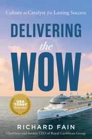 Delivering the Wow (Culture as Catalyst for Lasting Success) by Richard Fain, 9781639081592