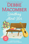 Something About Her (Two Heartfelt Romance Stories) by Debbie Macomber, 9781335002150
