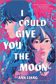 I Could Give You the Moon by Ann Liang, 9781335014115