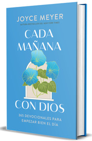 Cada mañana con Dios: 365 devocionales para empezar bien el día / Mornings with God: 365 Devotions to Start Your Day Right (Spanish Edition) by Joyce Meyer, 9798890984395