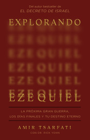 Explorando Ezequiel: La próxima gran guerra, los días finales y tu destino eterno / Exploring Ezekiel: The Next Big War, Earth's F.. (Spanish Edition) by Amir Tsarfati, 9798890984319