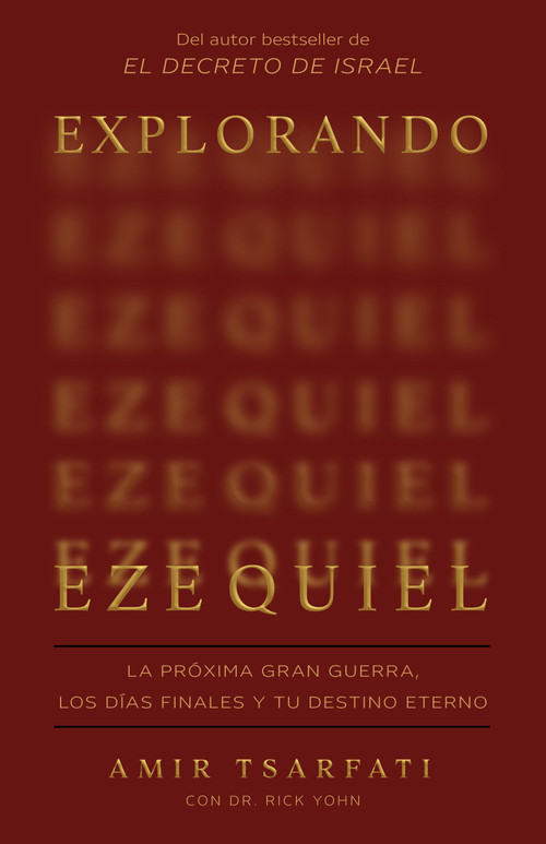 Explorando Ezequiel: La próxima gran guerra, los días finales y tu destino eterno / Exploring Ezekiel: The Next Big War, Earth's F.. (Spanish Edition) by Amir Tsarfati, 9798890984319