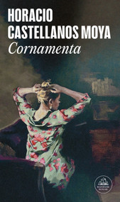 Cornamenta / Antlers (Spanish Edition) by Horacio Castellanos Moya, 9788439744917