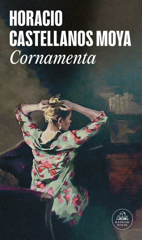Cornamenta / Antlers (Spanish Edition) by Horacio Castellanos Moya, 9788439744917