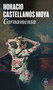 Cornamenta / Antlers (Spanish Edition) by Horacio Castellanos Moya, 9788439744917