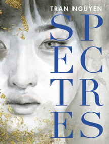 Spectres by Tran Nguyen, Tran Nguyen, 9781640410978
