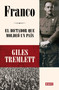 Franco: El dictador que moldeó un país / Franco: The Dictator Who Shaped a Country (Spanish Edition) by Giles Tremlett, 9788419951465
