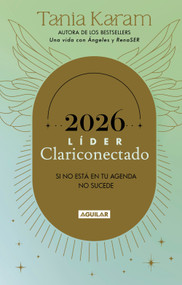 Libro agenda. Líder Clariconectado 2026 / Agenda Book. A Life With Angels 2026 (Spanish Edition) by Tania Karam, 9786073861717