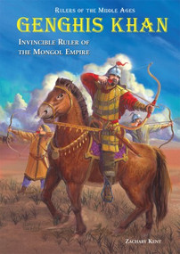 Genghis Khan (Invincible Ruler of the Mongol Empire) by Zachary A. Kent, 9780766027152