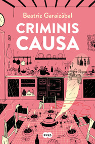 Criminis causa / For the Sake of the Crime (Spanish Edition) by Beatriz Garaizábal, 9788491292876