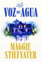 La voz del agua / The Listeners (Spanish Edition) by Maggie Stiefvater, 9788401032585
