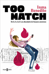 Too Match. De la A a la Z: un abecedario de fracasos amorosos / Too Match (Spanish Edition) by Inma Benedito, 9788401037580
