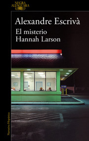 El misterio Hannah Larson / The Mystery of Hannah Larson (Spanish Edition) by Alexandre Escrivà, 9788410299061